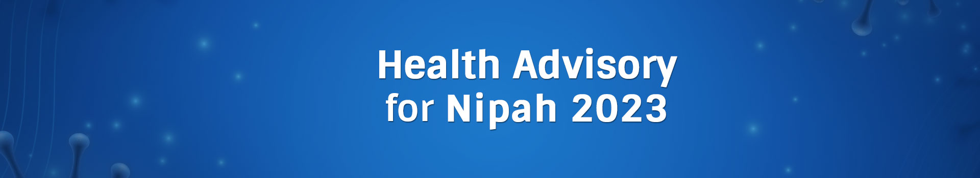 Health Advisory for Nipah 2023