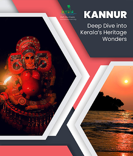 Kannur, Deep Dive into Kerala’s Heritage Wonders